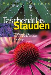 Taschenatlas Stauden. 313 Stauden für Garten und Landschaft by Martin Haberer