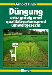 Cover of: Düngung. Ertragssteigernd, qualitätsverbessernd, umweltgerecht.