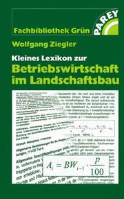 Cover of: Kleines Lexikon zur Betriebswirtschaft im Landschaftsbau. by Wolfgang Ziegler, Wolfgang Ziegler