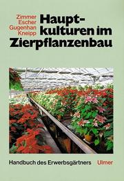 Cover of: Handbuch des Erwerbsgärtners, Hauptkulturen im Zierpflanzenbau