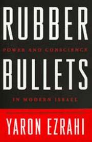 Cover of: Rubber bullets: power and conscience in modern Israel