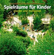 Cover of: Spielräume für Kinder planen und realisieren.