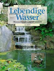 Cover of: Lebendige Wasser. Wasserläufe und Brunnen.
