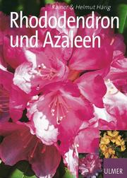Cover of: Schöne Rhododendron und Azaleen. by Helmut Härig, Rainer Härig