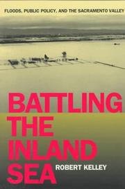 Cover of: Battling the inland sea: floods, public policy, and the Sacramento Valley