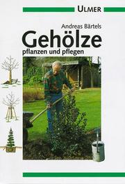 Cover of: Gehölze pflanzen und pflegen.