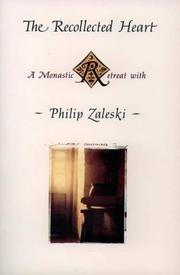 Cover of: The recollected heart: a monastic retreat with Philip Zaleski