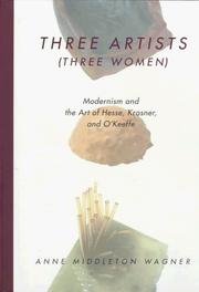 Cover of: Three Artists (Three Women): Modernism and the Art of Hesse, Krasner, and O'Keeffe (Ahmanson-Murphy Fine Arts Book)