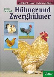 Cover of: Hühner und Zwerghühner. by Horst Schmidt