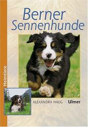 Cover of: Berner Sennenhunde. by Alexandra Haug