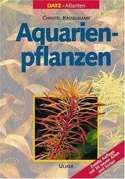 Cover of: Aquarienpflanzen. by Christel Kasselmann