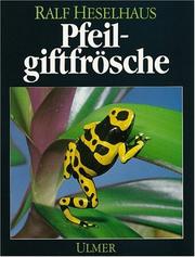 Cover of: Pfeilgiftfrösche. Praktische Winke zur Pflege und Zucht.