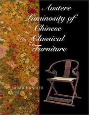 Cover of: Austere Luminosity of Chinese Classical Furniture (Ahmanson-Murphy Fine Arts Book) by Sarah Handler