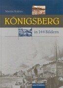 Cover of: Königsberg in 144 Bildern. by Martin Kakies