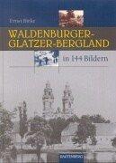Cover of: Das Waldenburger und Glatzer-Bergland in 144 Bildern.