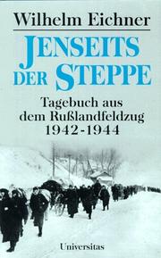 Cover of: Jenseits der Steppe. Tagebuch aus dem Rußlandfeldzug 1942 bis 1944.