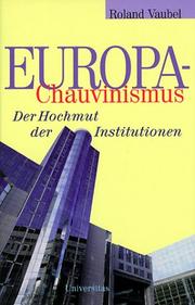 Cover of: Europa- Chauvinismus. Der Hochmut der Institutionen. by Roland Vaubel