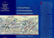 Cover of: A Cultural History of Civil Examinations in Late Imperial China (Philip E. Lilienthal Book) by Benjamin A. Elman