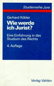 Cover of: Wie werde ich Jurist? Eine Einführung in das Studium des Rechts. by Gerhard Köbler