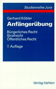 Cover of: Die Anfängerübung mit Leistungskontrolle im bürgerlichen Recht, Strafrecht und öffentlichen Recht.