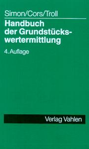 Cover of: Handbuch der Grundstückswertermittlung. by Jürgen Simon, Klaus Cors, Max Troll, Wolfgang Grotlüschen