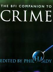 Cover of: The BFI companion to crime by edited by Phil Hardy ; foreword by Richard Attenborough.