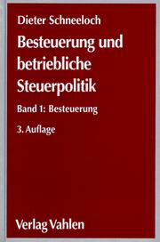 Cover of: Besteuerung und betriebliche Steuerpolitik, Bd.1, Besteuerung