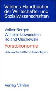 Cover of: Forstökonomie. Volkswirtschaftliche Grundlagen. by Volker Bergen, Wilhelm Löwenstein, Roland Olschewski