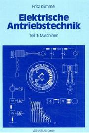 Cover of: Elektrische Antriebstechnik 1. Maschinen. by Fritz Kümmel