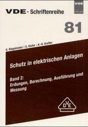 Cover of: Schutz in elektrischen Anlagen 2. Erdungen, Berechnung, Ausführung und Messung. by Gottfried Biegelmeier, Gerhard Kiefer, Karl-Heinz Krefter