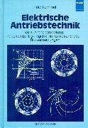 Cover of: Elektrische Antriebstechnik, Tl.3, Antriebsregelung, feldorientiert geregelte Drehstromantriebe, Busvernetzungen by Fritz Kümmel