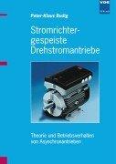 Cover of: Stromrichtergespeiste Drehstromantriebe. Theorie und Betriebsverhalten von Asynchroantrieben.