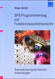 Cover of: SPS- Programmierung mit Funktionsbausteinsprache. Automatisierungstechnische Anwendungen.