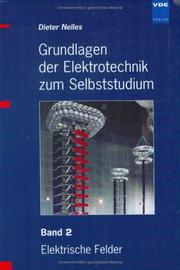 Cover of: Grundlagen der Elektrotechnik zum Selbststudium 2. Elektrische Felder.