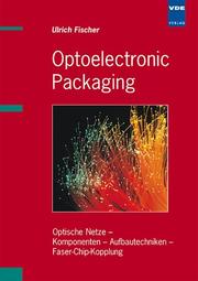 Cover of: Optoelectronic Packaging. by Ulrich H. P. Fischer