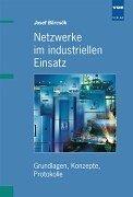 Cover of: Netzwerke im industriellen Einsatz. Grundlagen, Konzepte, Protokolle.