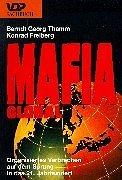 Cover of: Mafia global. Das Organisierte Verbrechen auf dem Sprung ins 21. Jahrhundert. by Berndt Georg Thamm, Konrad Freiberg, Elmar Ruhlich, Jürgen Storbeck