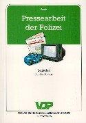 Cover of: Pressearbeit der Polizei. Ein Leitfaden für die Praxis.