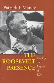 Cover of: The Roosevelt presence by Patrick J. Maney