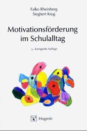 Cover of: Motivationsförderung im Schulalltag. Psychologische Grundlagen und praktische Durchführung.