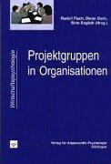 Cover of: Projektgruppen in Organisationen. Praktische Erfahrungen und Erträge der Forschung.