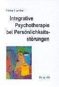 Cover of: Integrative Psychotherapie bei Persönlichkeitsstörungen.