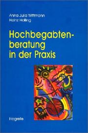 Cover of: Hochbegabtenberatung in der Praxis. by Anna J. Wittmann, Heinz Holling, Christina Schwarz