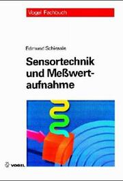 Cover of: Sensortechnik und Meßwertaufnahme. by Edmund Schiessle