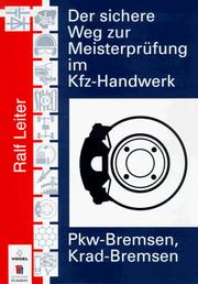 Cover of: Der sichere Weg zur Meisterprüfung im Kfz-Handwerk, Pkw-Bremsen, Krad-Bremsen
