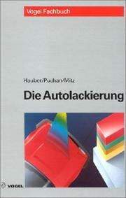 Cover of: Die Autolackierung. by Bernhard Hauber, Günther Puchan, Wolfgang Mitz