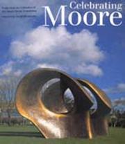 Cover of: Celebrating Moore: works from the collection of the Henry Moore Foundation