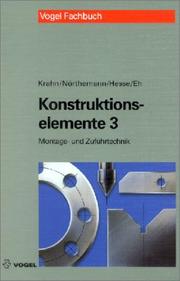 Cover of: Konstruktionselemente, Tl.3, Beispielsammlung für die Montagetechnik und Zuführtechnik by Heinrich Krahn, Karl-Heinz Nörthemann, Stefan Hesse