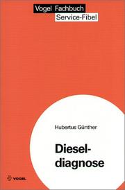 Cover of: Dieseldiagnose. Fehlersuche an modernen Dieselmotoren. by Hubertus Günther