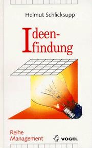 Cover of: Innovation, Kreativität und Ideenfindung. by Helmut Schlicksupp